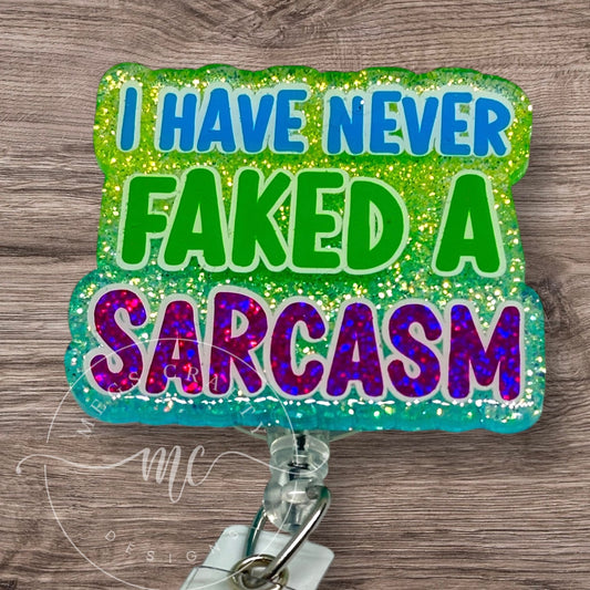 I Have Never Faked a Sarcasm Badge topper