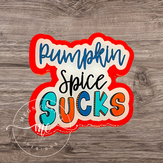 Pumpkin Spice Sucks - Badge topper