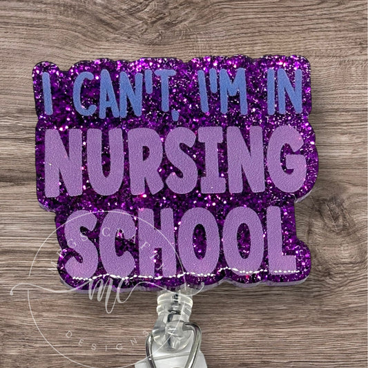 I Can’t I’m in Nursing School Badge topper